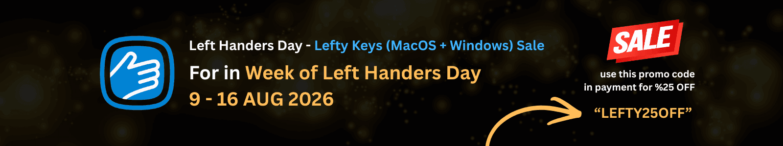 Left Handers Day AUG 14 week 9-16 AUG - 25% OFF for Lefty Keys MacOS + Windows apps